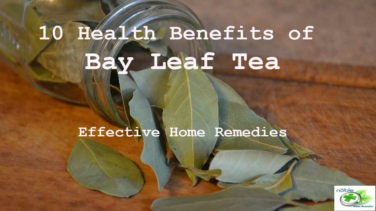 10 Health Benefits of Bay Leaf Tea Best for Sleep, cough, bunions...