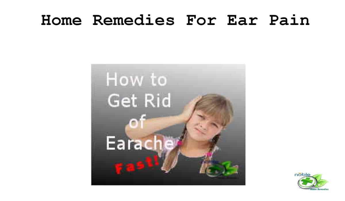 Home Remedies For Earache Faster relief from ear pain