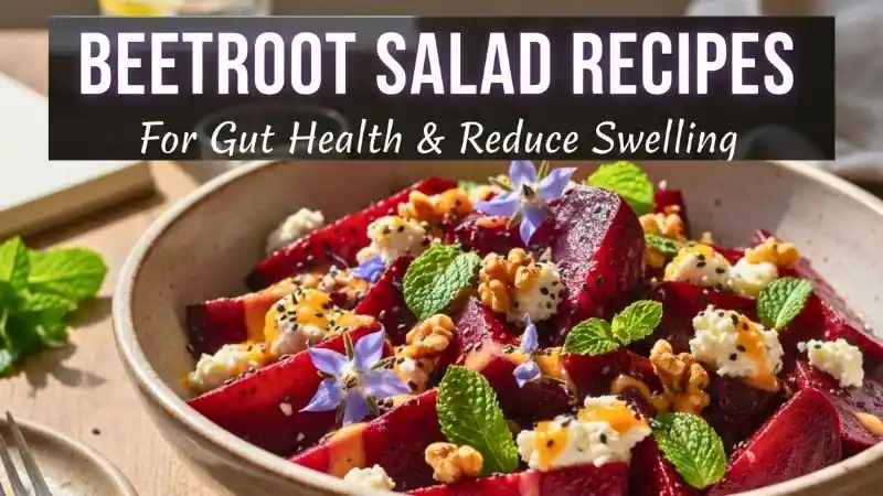 Beetroot Salad Recipes For Gut Health & Reduce Swelling