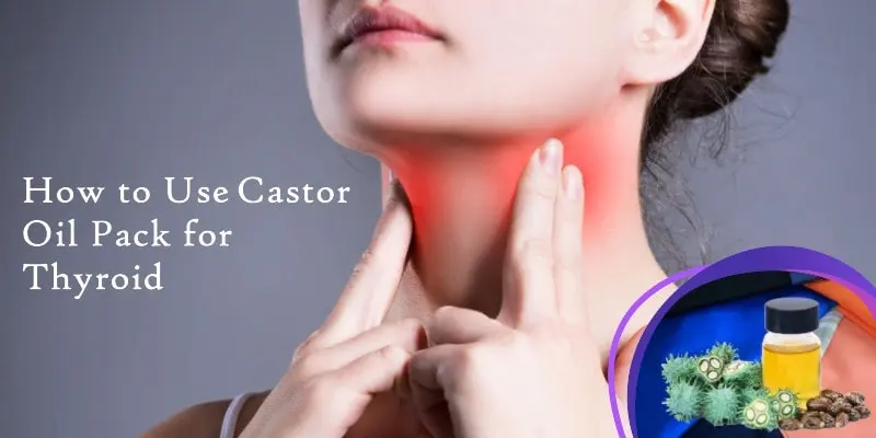 Castor Oil Pack for the Thyroid