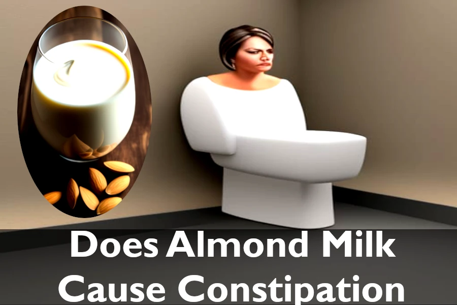 Does almond milk cause constipation? Truth is Revealed