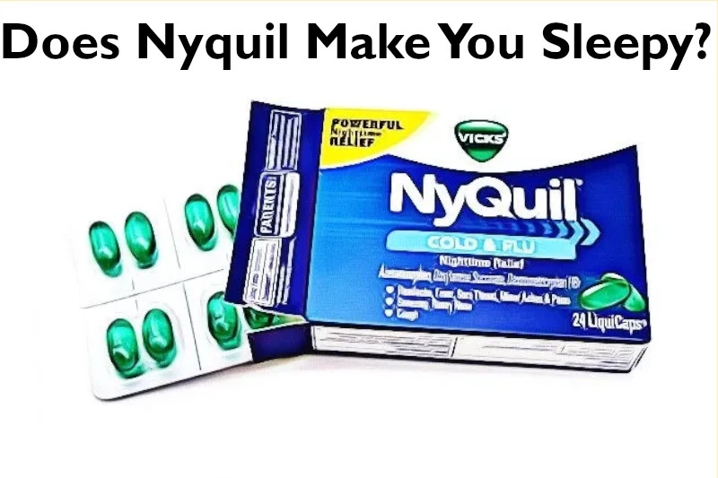 does Nyquil Make You Sleepy and alternatives