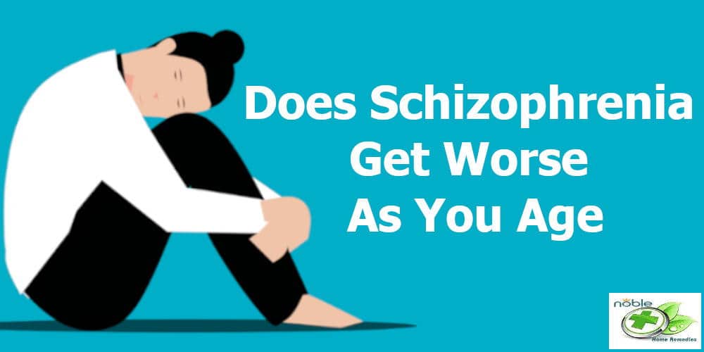 Does Schizophrenia Get Worse As You Age - Symptoms