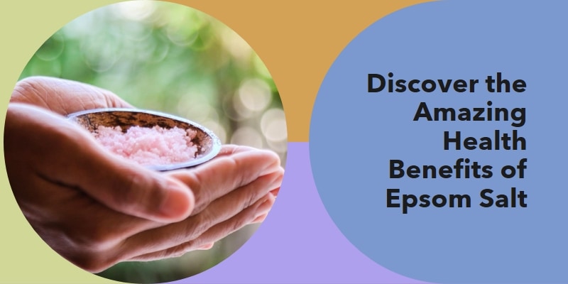 Discover the Amazing Epsom Salt Health Benefits