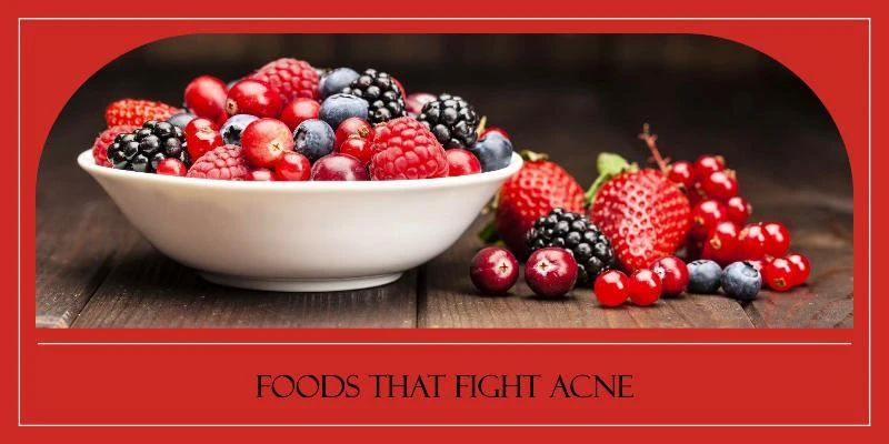 Foods that fight Acne