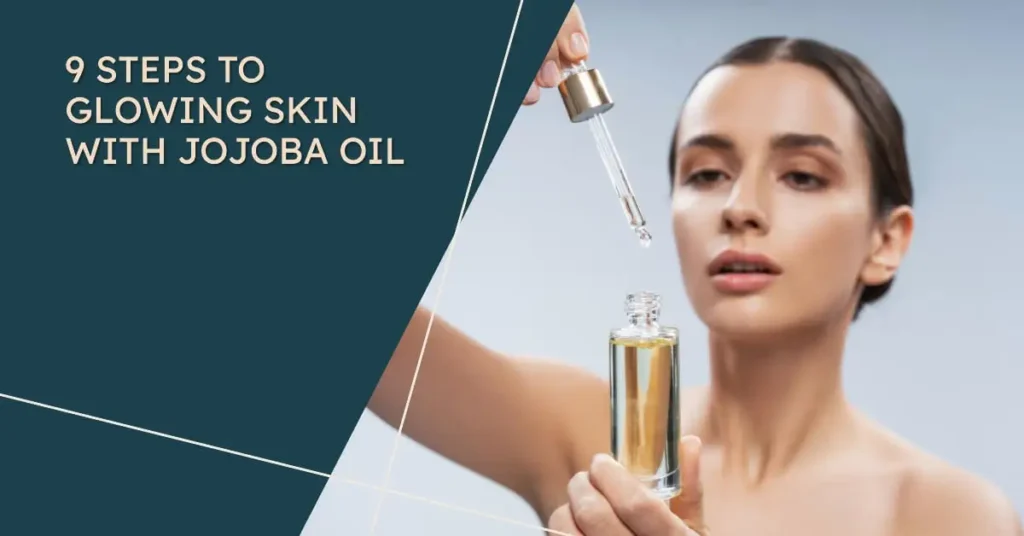 Jojoba Oil Skin Routine - How to Use Jojoba Oil for Glowing Skin