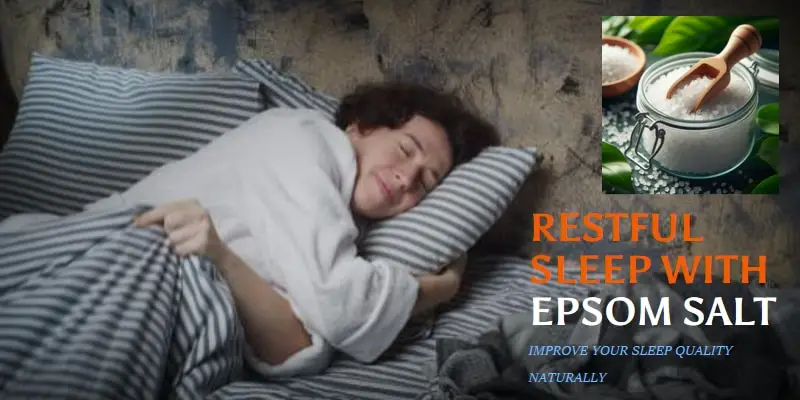 Restful Sleep with  Epsom Salt