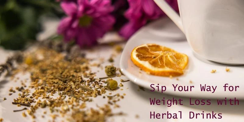 Your Herbal Drinks for Weight Loss 