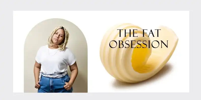 The Fat Obsession - Through Butter Consumption