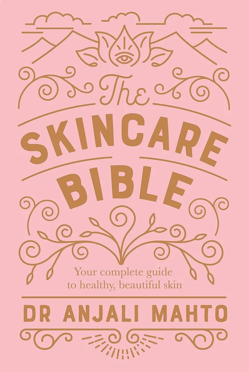 The Skincare Bible: Your No-Nonsense Guide to Great Skin